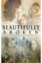 beautifuly broken